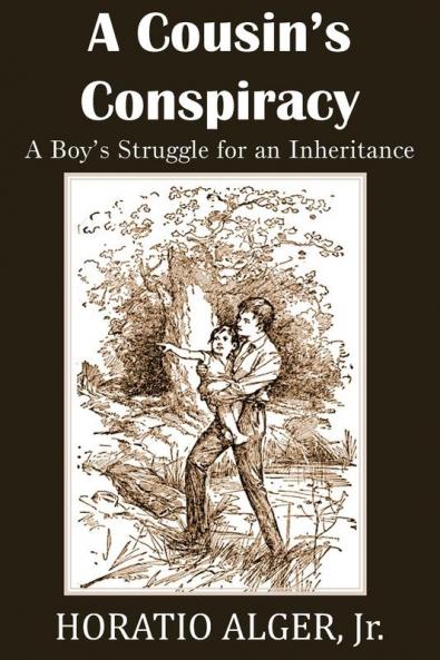 A Cousin's Conspiracy a Boy's Struggle for an Inheritance