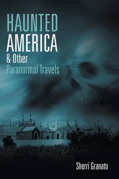 Haunted America & Other Paranormal Travels