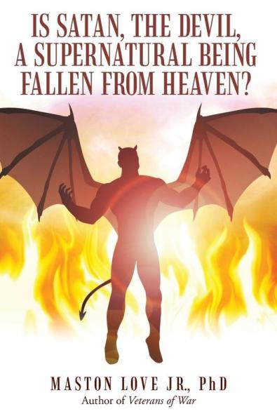 Is Satan the Devil a Supernatural Being Fallen from Heaven?