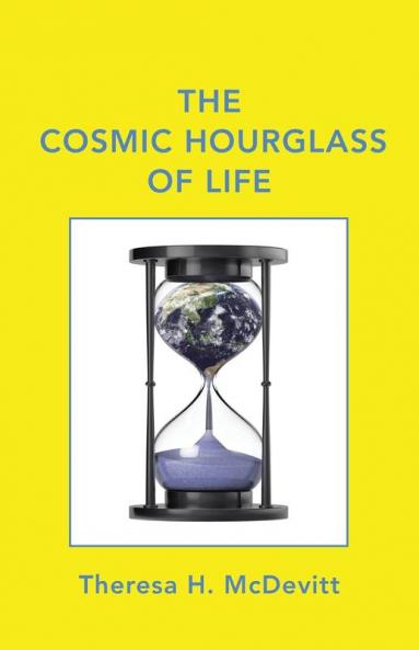 The Cosmic Hourglass of Life
