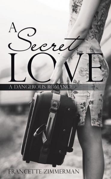 A Secret Love: A Dangerous Romance