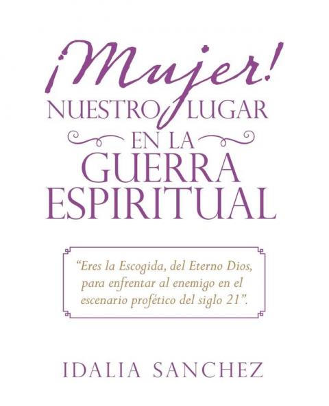 ��Mujer! Nuestro Lugar En La Guerra Espiritual