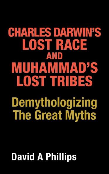 Charles Darwin's Lost Race and Muhammad's Lost Tribes
