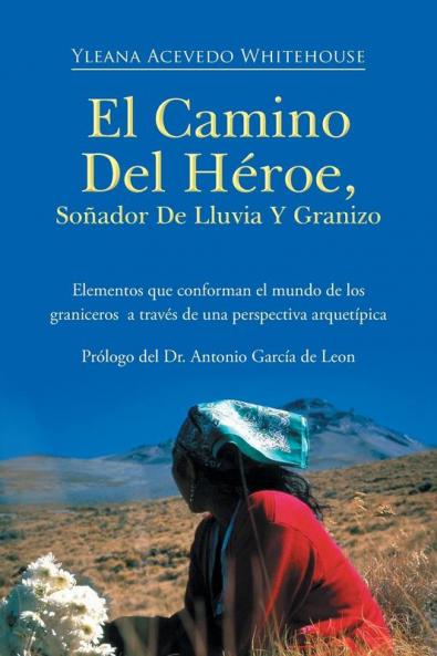 El Camino del Heroe Sonador de Lluvia y Granizo