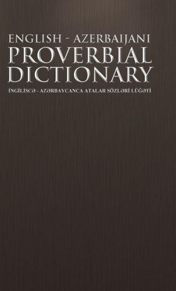 English - Azerbaijani Proverbial Dictionary