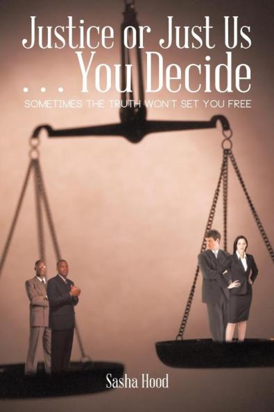 Justice or Just Us . . . You Decide