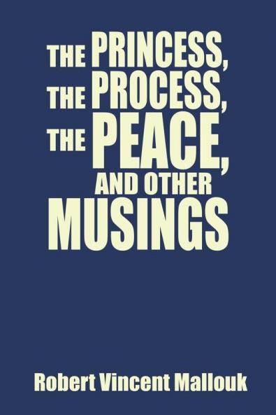 The Princess the Process the Peace and Other Musings