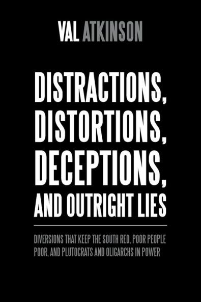 Distractions Distortions Deceptions and Outright Lies
