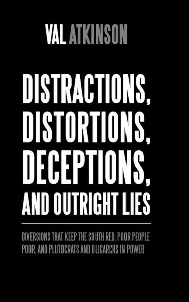 Distractions Distortions Deceptions and Outright Lies
