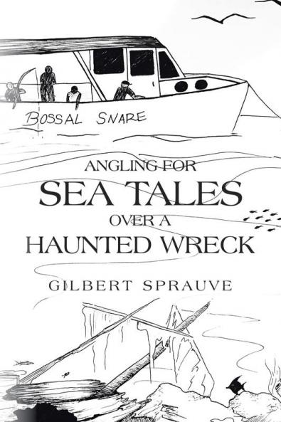 Angling for Sea Tales over a Haunted Wreck
