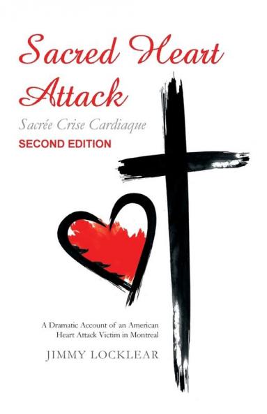 Sacred Heart Attack | Sacrée Crise Cardiaque: A Dramatic Account Of An American Heart Attack Victim In Montreal
