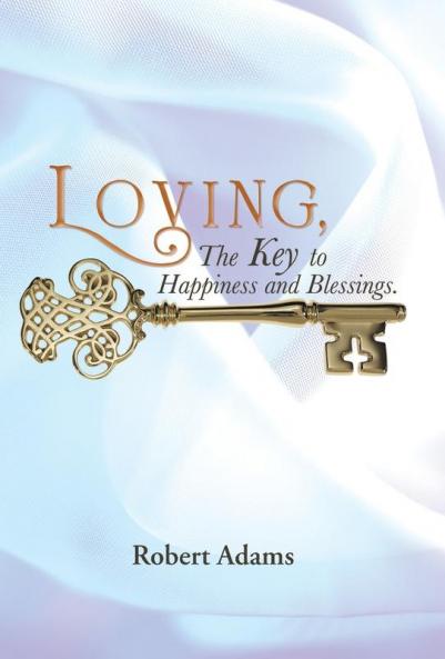 Loving the Key to Happiness and Blessings.