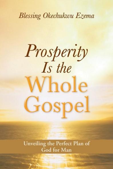 Prosperity Is the Whole Gospel