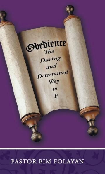 Obedience the Daring and Determined Way to It