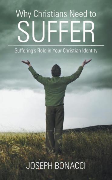 Why Christians Need to Suffer