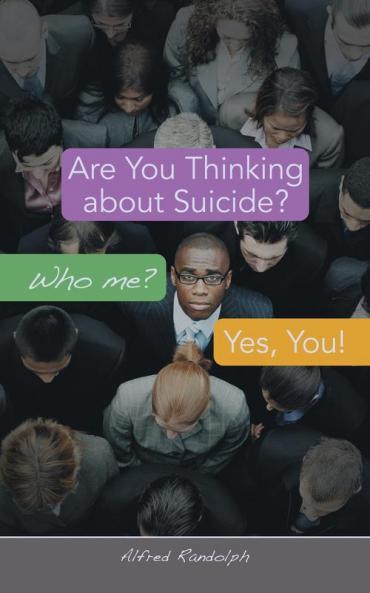 Are You Thinking about Suicide? Who Me? Yes You!