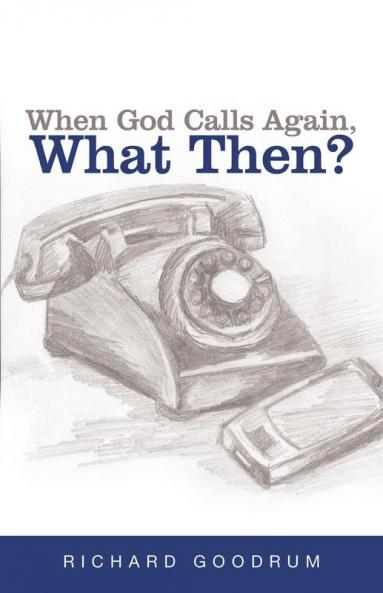 When God Calls Again What Then?