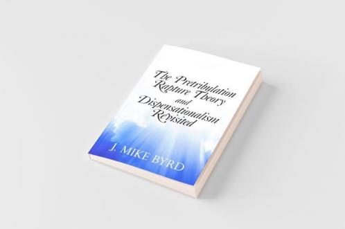 The Pretribulation Rapture Theory and Dispensationalism Revisited