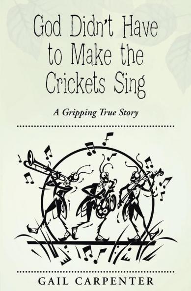 God Didn't Have to Make the Crickets Sing