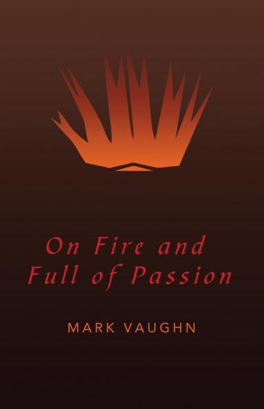 On Fire and Full of Passion