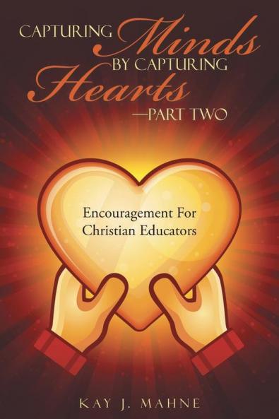 Capturing Minds by Capturing Hearts-Part Two