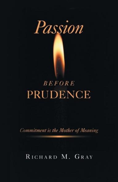 Passion before Prudence