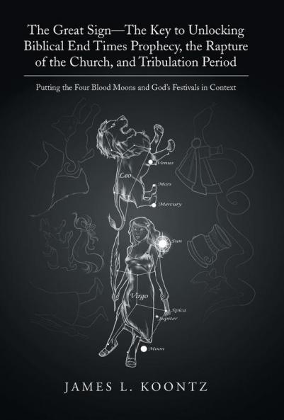 The Great Sign-The Key to Unlocking Biblical End Times Prophecy the Rapture of the Church and Tribulation Period