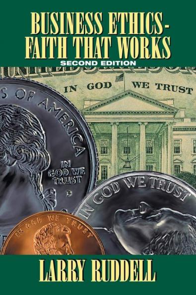 Business Ethics - Faith That Works 2nd Edition