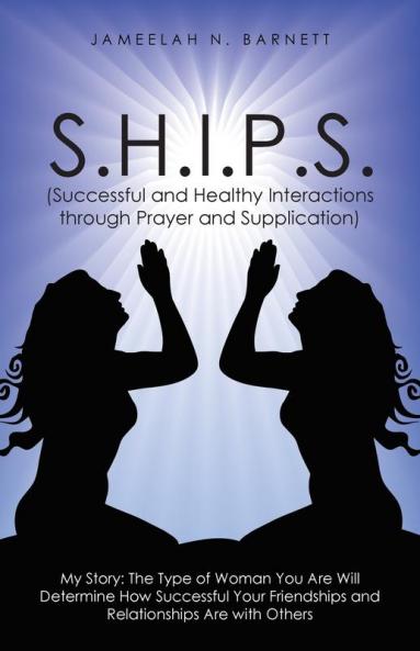 S.H.I.P.S. (Successful and Healthy Interactions through Prayer and Supplication)