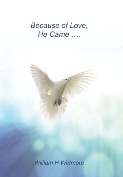 Because of Love He Came...