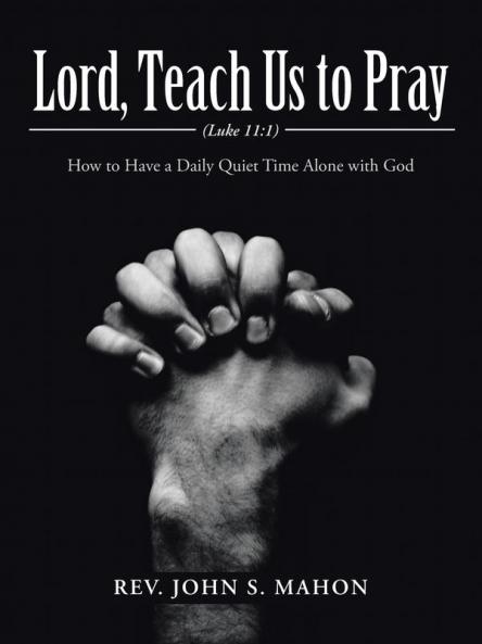 Lord Teach Us to Pray