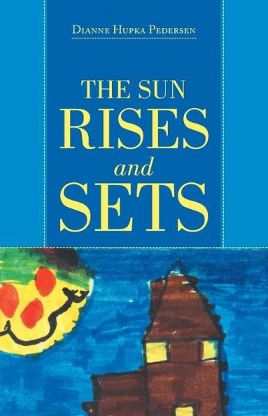 THE SUN RISES and SETS