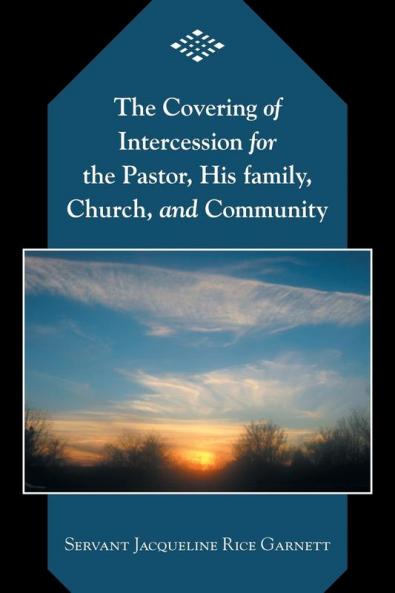 The Covering of Intercession for the Pastor His family Church and Community