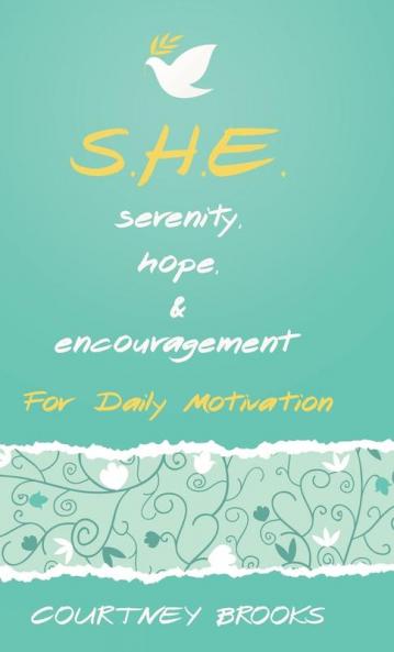 S.H.E. Serenity Hope & Encouragement