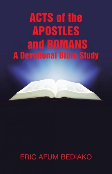 Acts of The Apostles and Romans-A Devotional Bible Study