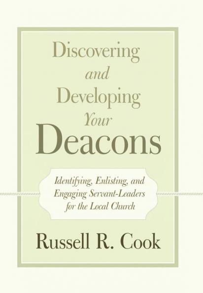 Discovering and Developing Your Deacons