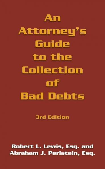 An Attorney's Guide to the Collection of Bad Debts