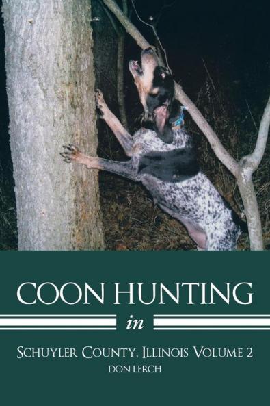 Coon Hunting in Schuyler County Illinois Volume 2