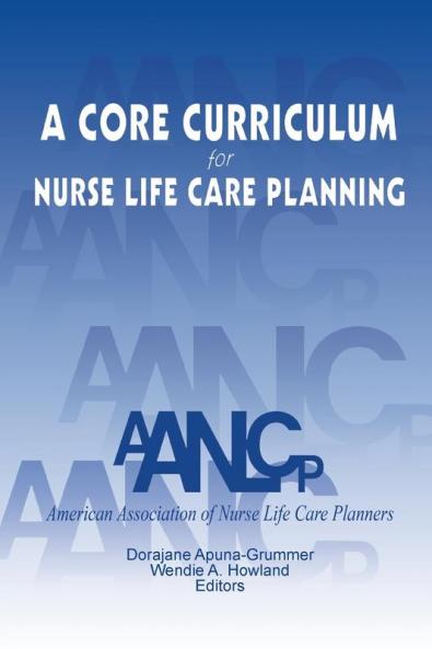 A Core Curriculum for Nurse Life Care Planning
