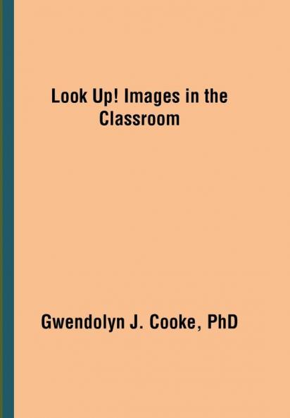 Look Up! Images in the Classroom