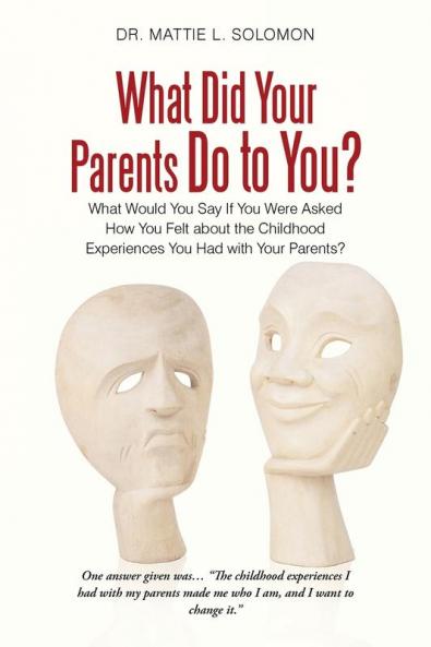 What Did Your Parents Do to You?