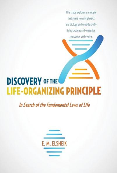 Discovery of the Life-Organizing Principle