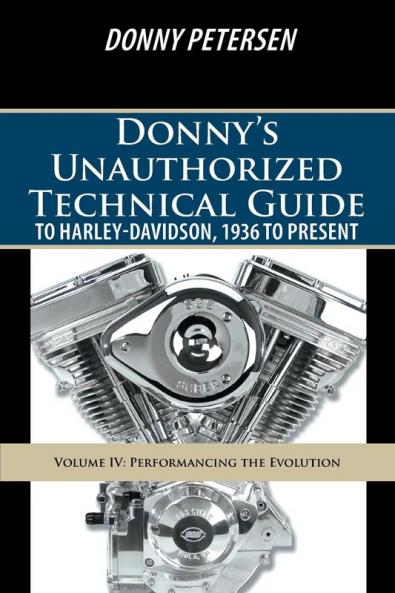 Donny's Unauthorized Technical Guide to Harley-Davidson 1936 to Present