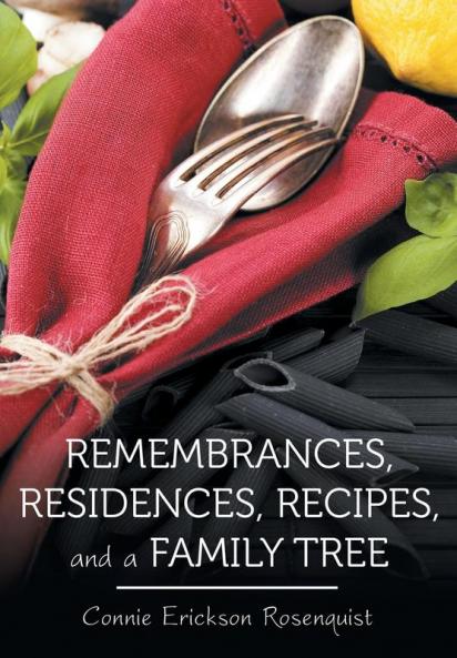 Remembrances Residences Recipes and a Family Tree