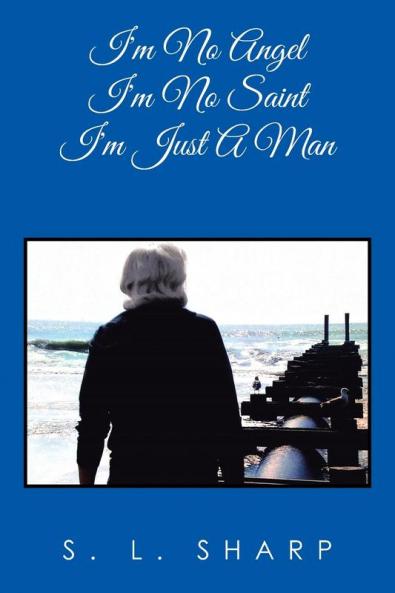 I'm No Angel - I'm No Saint I'm Just A Man