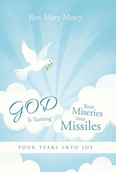 GOD Is Turning Your Miseries into Missiles