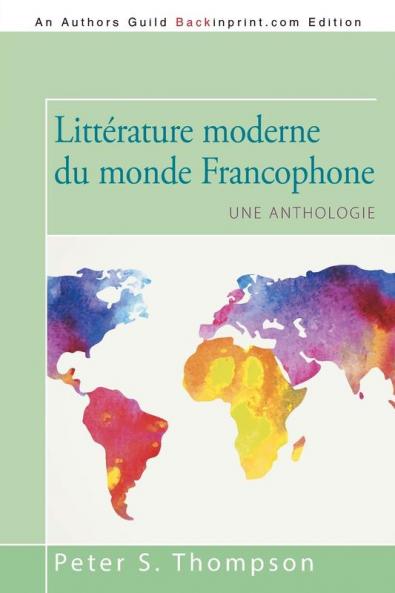 Littérature moderne du monde Francophone: Une anthologie (French Edition)