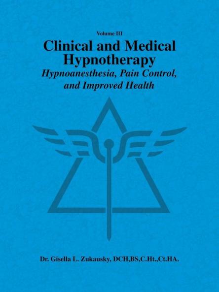 Volume III Clinical and Medical Hypnotherapy