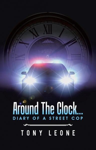 Around The Clock...Diary of a Street Cop