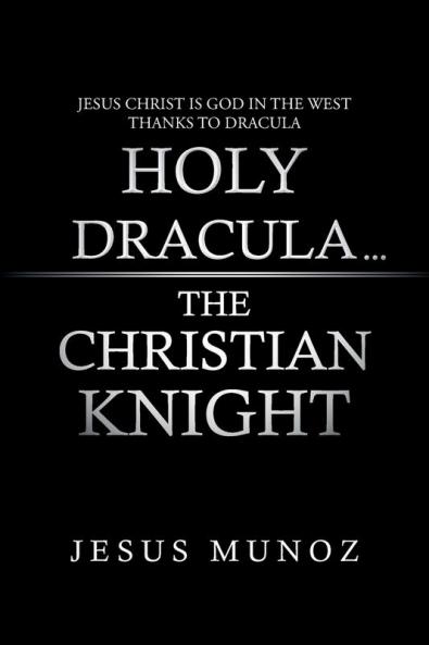 Holy Dracula...the Christian Knight